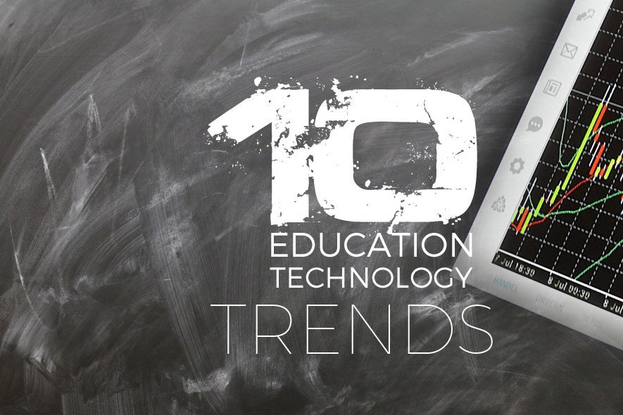 10 Education Technology Trends