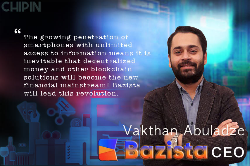bazista CEO Vakthan Abuladze